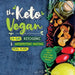The Keto Vegan: 14-Day Ketogenic & Intermittent Fasting Meal Plan (With 51 Tasty Low-Carb Plant-Based Recipes)