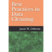Best Practices in Data Cleaning: Everything you need to do before and after you collect your data