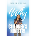 Why CHILDREN'S MINISTRY