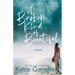 A Broken Kind of Beautiful