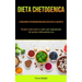 Dieta Chetogenica: La guida completa per bruciare grassi con la dieta keto e le sue ricette (Ricette cheto facili e veloci per sbarazzarsi del grasso