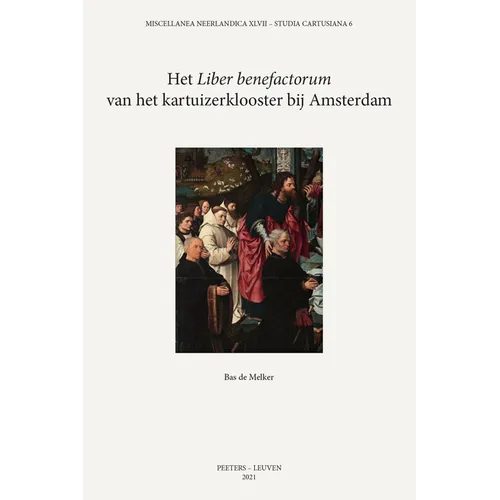 Het 'Liber Benefactorum' Van Het Kartuizerklooster Bij Amsterdam
