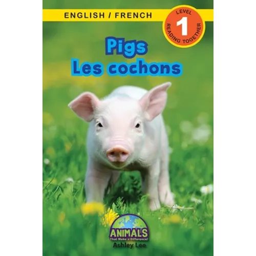 Pigs / Les cochons: Bilingual (English / French) (Anglais / Français) Animals That Make a Difference! (Engaging Readers, Level 1)