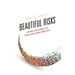 Beautiful Risks: Having the Courage to Teach and Learn Creatively