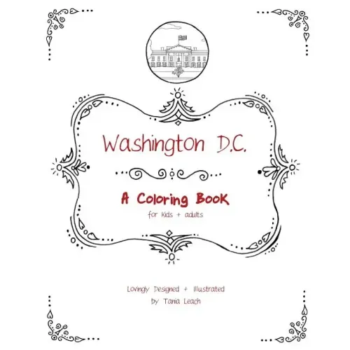Washington D.C.: A Coloring Book for kids and adults