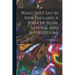 What They Say in New England A Book of Signs, Sayings, and Superstitions