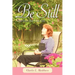 Be Still: And Know That I Am God