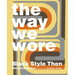 The Way We Wore: Black Style Then