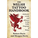 The Welsh Tattoo Handbook: Authentic Words and Phrases in the Celtic Language of Wales