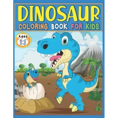Dinosaur Coloring Book For Kids Ages 2-4, 4-8: Great Gift For Boys And Girls featuring 39 Best Illustration, Dinosaur Fun Activity Book adventure For