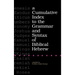 A Cumulative Index to the Grammar and Syntax of Biblical Hebrew