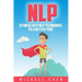 Nlp: 8 Fun & Easy NLP Techniques To A Better You!