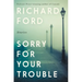 Sorry for Your Trouble: Stories