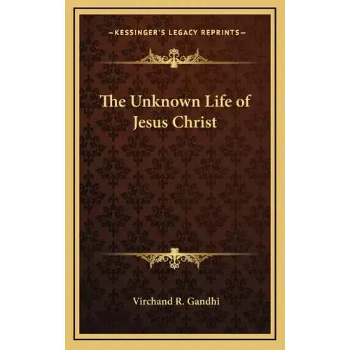 The Unknown Life of Jesus Christ
