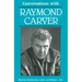 Conversations with Raymond Carver