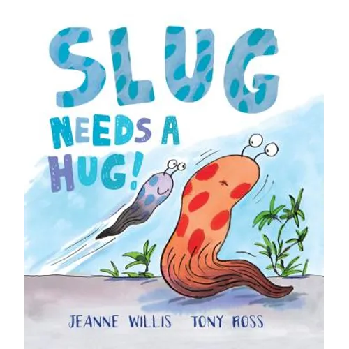 Slug Needs a Hug!