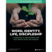 Word, Identity, Life, Discipleship (W.I.L.D.): A framework for understanding how Truth impacts people and churches