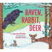 Raven, Rabbit, Deer