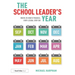 The School Leader's Year: Month-By-Month Progress, Every Lesson, Every Day