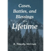 Cases, Battles, and Blessings of a Lifetime