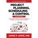 Project Planning, Scheduling, and Control, Sixth Edition: The Ultimate Hands-On Guide to Bringing Projects in on Time and on Budget