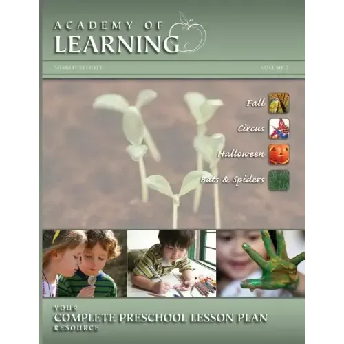 ACADEMY OF LEARNING Your Complete Preschool Lesson Plan Resource - Volume 2