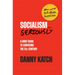 Socialism . . . Seriously: A Brief Guide to Surviving the 21st Century (Revised & Updated Edition)
