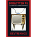Forgotten TV: 101 TV Shows You've Probably Never Heard Of