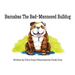 Barnabas The Bad-Mannered Bulldog