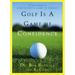 Golf Is a Game of Confidence
