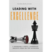 Leading with Excellence: 5 Incredibly Useful Leadership Insights from 100 Top Achievers