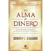 El alma del dinero: Recuperando la riqueza de nuestros recursos interiores