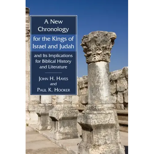 A New Chronology for the Kings of Israel and Judah and Its Implications for Biblical History and Literature