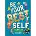 Be Your Best Self: Life Skills for Unstoppable Kids