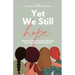 Yet We Still Hope: Stories of Courage from Women Serving Around the World