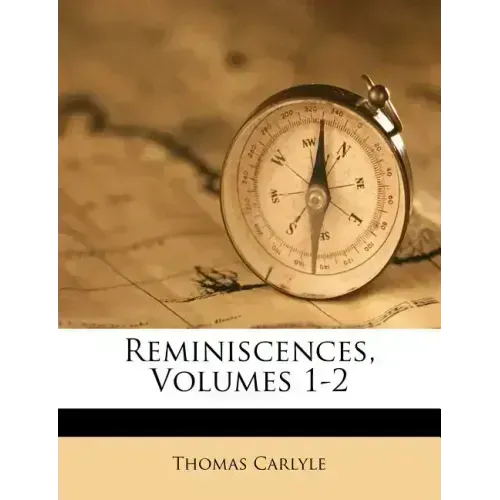 Reminiscences, Volumes 1-2