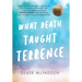 What Death Taught Terrence