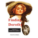 Finding Dorothy: A Biography of Dorothy Gibson