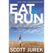 Eat and Run: My Unlikely Journey to Ultramarathon Greatness