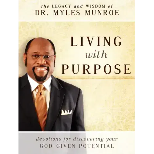 Living with Purpose: Devotions for Discovering Your God-Given Potential