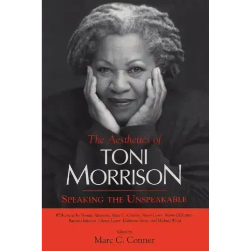 Aesthetics of Toni Morrison: Speaking the Unspeakable
