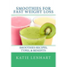 Smoothies for Fast Weight Loss: Smoothies Recipes, Types, & Benefits