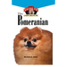 Pomeranian: An Owner's Guide to a Happy Healthy Pet