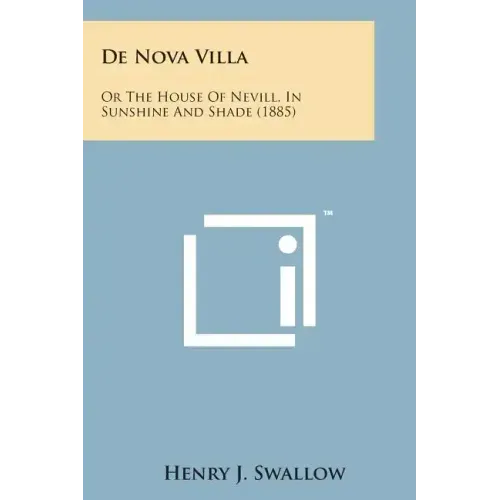 de Nova Villa: Or the House of Nevill, in Sunshine and Shade (1885)