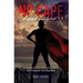 No Cape Necessary: Saving yourself from destructive patterns and finding your inner Superhero