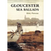 Gloucester Sea Ballads: True Tales of Gloucester Fishermen