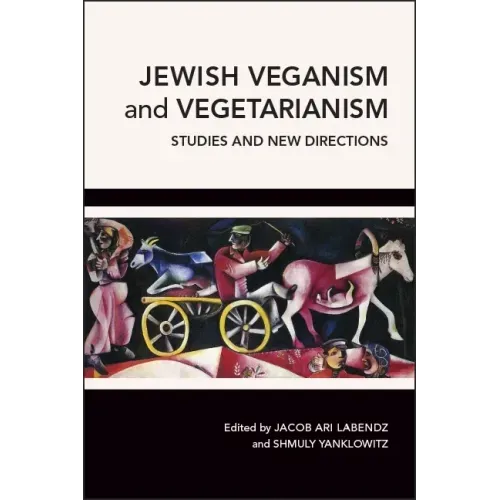 Jewish Veganism and Vegetarianism: Studies and New Directions