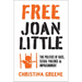 Free Joan Little: The Politics of Race, Sexual Violence, and Imprisonment