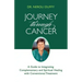 Journey Through Cancer: A Guide to Integrating Complementary and Spiritual Healing with Conventional Treatment