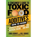 A Consumer's Guide to Toxic Food Additives: How to Avoid Synthetic Sweeteners, Artificial Colors, Msg, and More